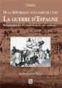 De La République Aux Camps De L'Exil, La Guerre D'Espagne ; Réfugiés Dans Les Pyrénées Et Sur La Côte Catalane... - Preview