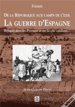 Capa do artigo De La République Aux Camps De L'Exil, La Guerre D'Espagne ; Réfugiés Dans Les Pyrénées Et Sur La Côte Catalane...