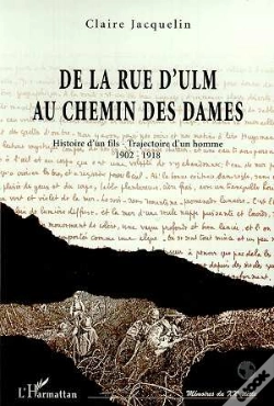Capa do artigo De La Rue D'Ulm Au Chemin Des Dames ; Histoire D'Un Fils ; Trajectoire D'Un Homme 1902-1918