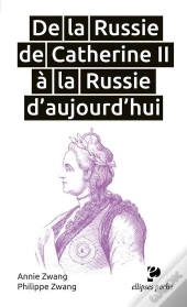 De La Russie De Catherine Ii À La Russie D'Aujourd'Hui