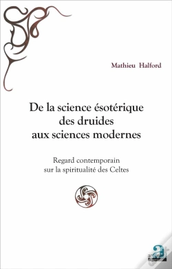 Capa do artigo De La Science Ésotérique Des Druides Aux Sciences Modernes