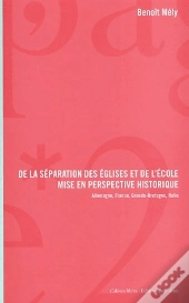 De La Séparation Des Églises Et De L'École ; Mise En Perspective Historique