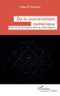 De La Souveraineté Numérique : Guerres De Puissance Dans Le Cyberespace - Preview