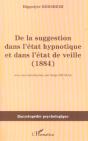 De La Suggestion Dans L'Etat Hypnotique Et Dans L'Etat De Veille ; 1884 - Preview