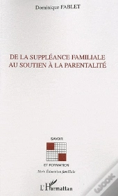 De La Suppléance Familiale Au Soutien À La Parentalité