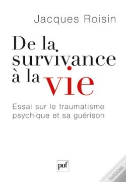 Capa do artigo De La Survivance À La Vie ; Essai Sur La Traumatisme Psychique Et Sa Guérison