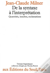De La Syntaxe A L'Interpretation. Quantites, Insultes, Exclamations