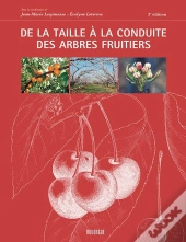 De La Taille À La Conduite Des Arbres Fruitiers (3e Édition)