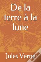De La Terre A La Lune ( Illustre )