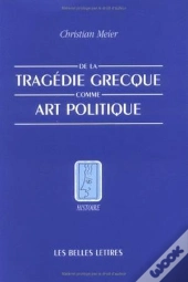 De La Tragédie Grecque Comme Art Politique