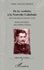 De La Vendetta À La Nouvelle-Calédonie ; Paul Louis Mariotti, Matricule 10318 - Preview