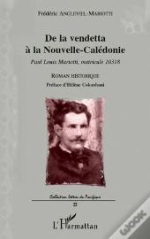 De La Vendetta À La Nouvelle-Calédonie ; Paul Louis Mariotti, Matricule 10318