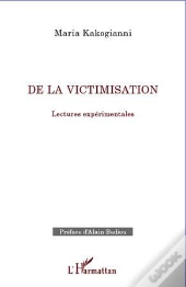 De La Victimisation ; Lectures Expérimentales