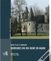 Capa do artigo De La Ville À La Campagne ; Demeures Du Roi René En Anjou