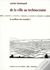 De La Ville Au Technocosme ; Le Meilleur Des Mondes ?