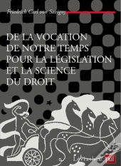 De La Vocation De Notre Temps Pour La Législation Et La Science Du Droit