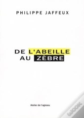 De L'Abeille Au Zèbre
