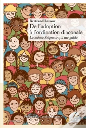 De L'Adoption A L'Ordination Diaconale - Le Meme Seigneur Qui Me Guide