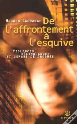 Capa do artigo De L'Affrontement A L'Esquive - Violences, Delinquances Et Usages De Drogues