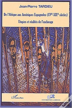 Capa do artigo De L'Afrique Aux Ameriques Espagnoles ; Utopies Et Realites De L'Esclavage