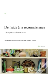 De L'Aide À La Reconnaissance ; Ethnographie De L'Action Sociale