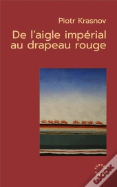 De L'Aigle Imperial Au Drapeau Rouge