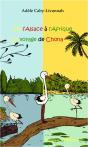 De L'Alsace En Afrique Le Voyage De Chona - Preview