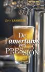 De L'Amertume En Pression - Preview