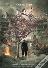 De Larmes Et De Cendres, Tome 2 : Dehan