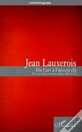De L'Art A L'Oeuvre T.1 ; Petit Manifeste Pour Une Politique De L'Oeuvre