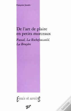 Capa do artigo De L'Art De Plaire En Petits Morceaux ; Pascal, La Rochefoucault, La Bruyère