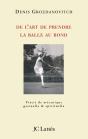 De L'Art De Prendre La Balle Au Bond - Preview