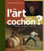 De L'Art Ou Du Cochon ? - Preview