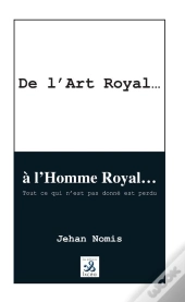 De L'Art Royal... A L'Homme Royal