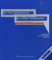 De L'Ar(T)Chitecture En Milieu Hospitalier : Buraglio, Pistoletto, Spalletti