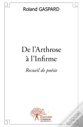 De L'Arthrose À L'Infirme