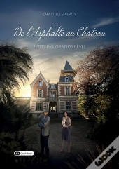 De L'Asphalte Au Château : Petits Pas, Grands Rêves