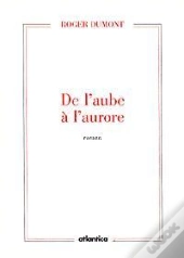 De L'Aube A L'Aurore
