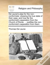 De Laune'S Plea For The Non-Conformists: