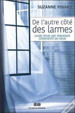 Capa do artigo De L'Autre Côté Des Larmes ; Guide Pour Une Traversée Consciente Du Deuil