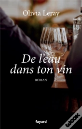 De L'Eau Dans Ton Vin