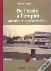 De L'Ecole A L'Emploi ; Attentes Et Representations
