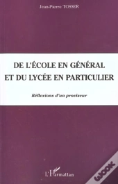 De L'Ecole En General Et Du Lycee En Particulier ; Reflexions D'Un Proviseur