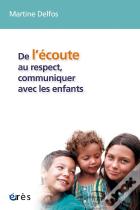 De L'Écoute Au Respect, Communiquer Avec Les Enfants