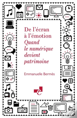 Capa do artigo De L'Écran À L'Émotion : Quand Le Numérique Devient Patrimoine