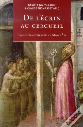 De L'Écrin Au Cercueil ; Essai Sur Les Contenants Au Moyen Âge