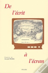 De L'Ecrit A L'Ecran ; Litteratures Populaires ; Mutations Generiques Mutations Mediatiques