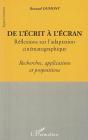 De L'Écrit A L'Écran : Réflexions Sur L'Adaptation Cinématographique - Recherches, Applications Et Propositions - Preview