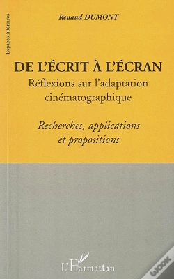 Capa do artigo De L'Écrit A L'Écran : Réflexions Sur L'Adaptation Cinématographique - Recherches, Applications Et Propositions