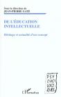 De L'Education Intellectuelle ; Heritage Et Actualite D'Un Concept - Preview